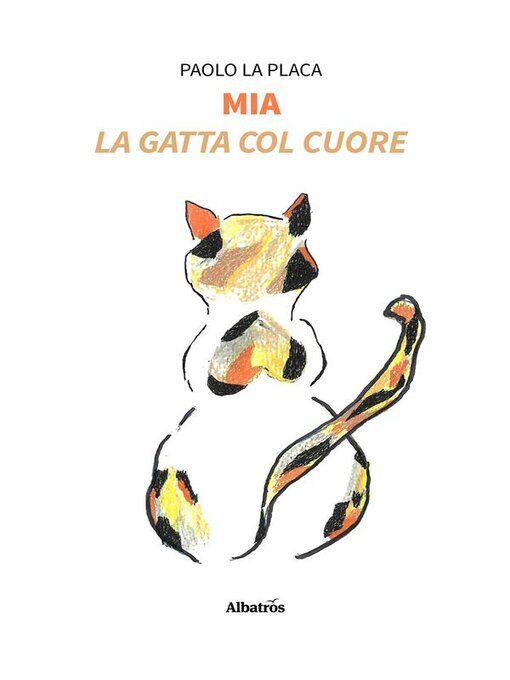 Title details for Mia. La Gatta col cuore by Paolo La Placa - Available
